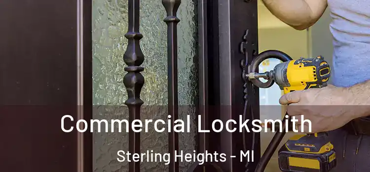  Commercial Locksmith Sterling Heights - MI