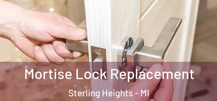 Mortise Lock Replacement Sterling Heights - MI