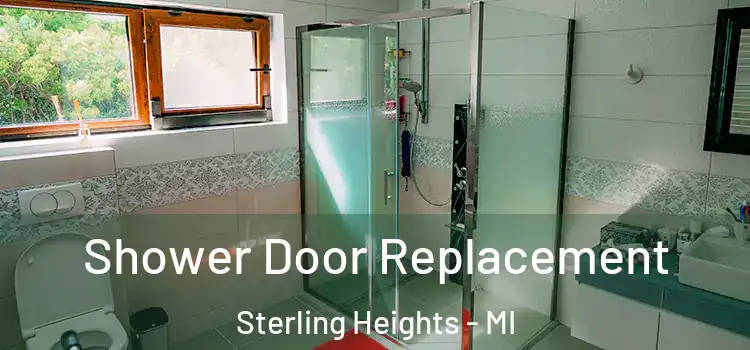 Shower Door Replacement Sterling Heights - MI